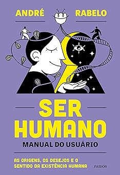 Ser humano manual do usuario As origens Andre Rabelo